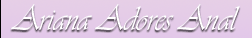 Ariana Adores Anal