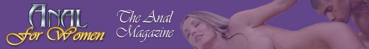 Anal For Women - The Anal Magazine
